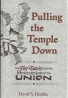 Pulling the Temple Down: The Fire-Eaters and the Destruction of the Union 0811706346 Book Cover