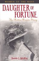 Daughter of Fortune: The Bettie Brown Story (Women of the West Series) 1556225296 Book Cover