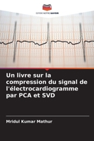 Un livre sur la compression du signal de l'électrocardiogramme par PCA et SVD (French Edition) 6207124413 Book Cover