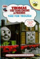 Time for Trouble (Thomas the Tank Engine & Friends) 1855912929 Book Cover