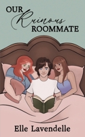 Our Ruinous Roommate: A Forced Roommate Contemporary Bisexual Romance B0F8378CNQ Book Cover