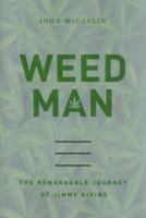 Weed Man: The Remarkable Journey of Jimmy Divine 1401605354 Book Cover