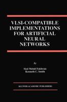 VLSI -- Compatible Implementations for Artificial Neural Networks 1461378974 Book Cover