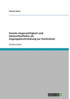 Soziale Ungerechtigkeit und Herkunftseffekte als Zugangsbeschränkung zur Hochschule 3640887964 Book Cover