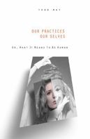 Our Practices, Our Selves, Or, What It Means to Be Human 0271020865 Book Cover