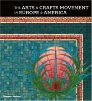 The Arts and Crafts Movement in Europe and America: Design for the Modern World 1880-1920 0875871917 Book Cover