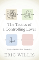 The Tactics of a Controlling Lover 0985763167 Book Cover