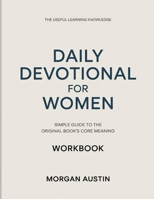 The Useful Learning Knowledge Daily Devotional For Women: Simple Guide to the Original Book's Core Meaning B0GH2HQR52 Book Cover