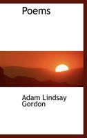 Poems of Adam Lindsay Gordon 1523970022 Book Cover