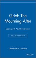 Grief: The Mourning After: Dealing with Adult Bereavement, 2nd Edition 0471127779 Book Cover