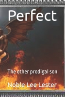 Perfect: The other prodigal son 1481035118 Book Cover