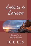 Letters to Lauren: Journal of a Mental Patient 1478769467 Book Cover