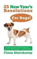 25 New Year's Resolutions - for Dogs! 1502923076 Book Cover