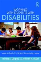 Working with Students with Disabilities: A Guide for Professional School Counselors 0415743192 Book Cover