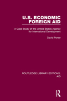 U.S. Economic Foreign Aid: A Case Study of the United States Agency for International Development 0367348780 Book Cover