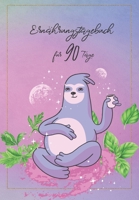 Ernährungstagebuch: für 90 Tage | zum ausfüllen Deiner Essgwohnheiten | Erfasse Frühstück , Mittag , Abendessen und Snacks in diesem Diättagebuch | Motiv Faultier (German Edition) 1702005437 Book Cover