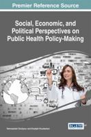 Social, Economic, and Political Perspectives on Public Health Policy-Making 1466699442 Book Cover