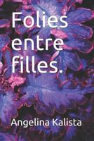 Folies entre filles. 179341873X Book Cover