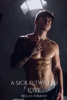 A Sick & Twisted Love (Depraved) B0DRPFV27Y Book Cover