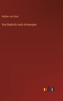 Von Biebrich nach Antwerpen 336829900X Book Cover