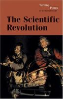 Turning Points in World History - The Scientific Revolution (hardcover edition) (Turning Points in World History) 0737729872 Book Cover