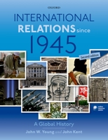 International Relations since 1945: A Global History 0198781644 Book Cover