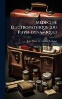 MÃ(c)decine Ã lectropathique (ou Physi-dynamique) (French Edition) 1024720411 Book Cover