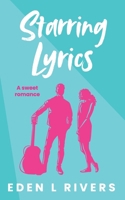 Starring Lyrics: A Sweet Romance (Hearts and Stars Medical) 1067272836 Book Cover