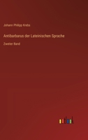 Antibarbarus der Lateinischen Sprache: Zweiter Band 3368672975 Book Cover