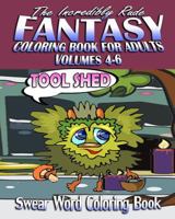 Swear Word Coloring Book: The Incredibly Rude Fantasy Coloring Book for Adults (Volumes 4-6) 1523931965 Book Cover