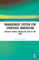 Management System for Strategic Innovation: Building Dynamic Capabilities View of the Firm 1032304308 Book Cover