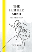 The Fertile Mind: The third seed B0C1HZYD4Z Book Cover
