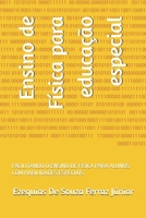 Ensino de Física para educação especial: FACILITANDO O ENSINO DE FÍSICA PARA ALUNOS COM HABILIDADES ESPECIAIS (Portuguese Edition) B0DYV4PF77 Book Cover