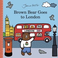 Brown Bear Goes to London 1787418332 Book Cover