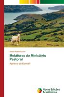 Metáforas do Ministério Pastoral: Aprisco ou Curral? 3330748605 Book Cover