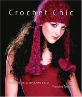 Crochet Chic: Haute Crochet Scarves, Hats & Bags 1600590780 Book Cover