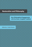 Restoration and Philosophy: New Philosophical Engagements with the Stone-Campbell Tradition 1621903915 Book Cover