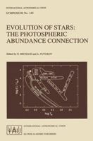 Evolution of Stars: The Photospheric Abundance Connection (International Astronomical Union Symposia) 0792311272 Book Cover