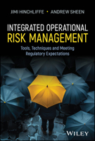 Integrated Operational Risk Management: Tools, Techniques and Meeting Regulatory Expectations 1394303815 Book Cover