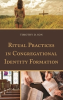 Ritual Practices in Congregational Identity Formation 0739183109 Book Cover