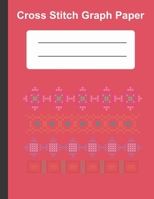 cross stitch Graph paper: Graph Paper for Embroidery and Needlework, Makes a great gift for embroidery enthusiasts and cross-stitch lovers, 8.5''x11'', 100 Sheets 1660805228 Book Cover