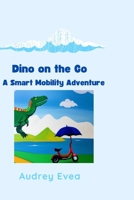 Dino on the Go: A Smart Mobility Adventure B0BXNJ5FSC Book Cover