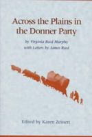 Across the Plains in the Donner Party 0896460630 Book Cover