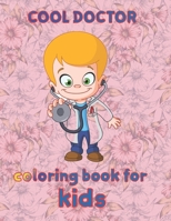 cool doctor coloring book for kids: 8.5''x11''/doctor coloring book B097VLX8D4 Book Cover