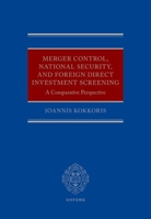 Merger Control, National Security, and Foreign Direct Investment Screening: A Comparative Perspective 0198837348 Book Cover