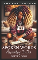 Spoken Words Ascending Truths B0GDPW94F3 Book Cover