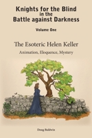 The Esoteric Helen Keller: Animation, Eloquence, Mystery 1736995308 Book Cover