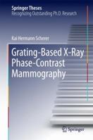 Grating-Based X-Ray Phase-Contrast Mammography 331939536X Book Cover