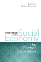 Innovation and the Social Economy: The Quebec Experience 1442642904 Book Cover