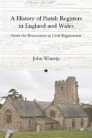 A History of Parish Registers in England and Wales: From the Restoration to Civil Registration 0718898486 Book Cover